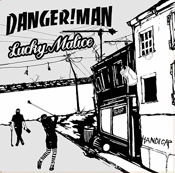 Danger!man / Lucky Malice - Split LP