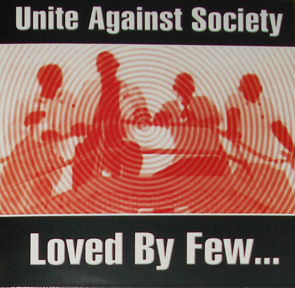 Unite Against Society – Loved by few - LP