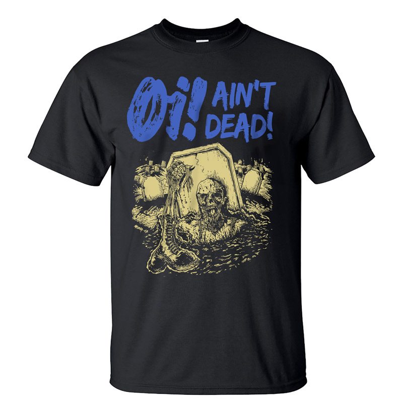 Oi! ain´t Dead! - T-shirt (Blått tryck)