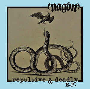 Nagön - Repulsive & Deadly E.P. - EP