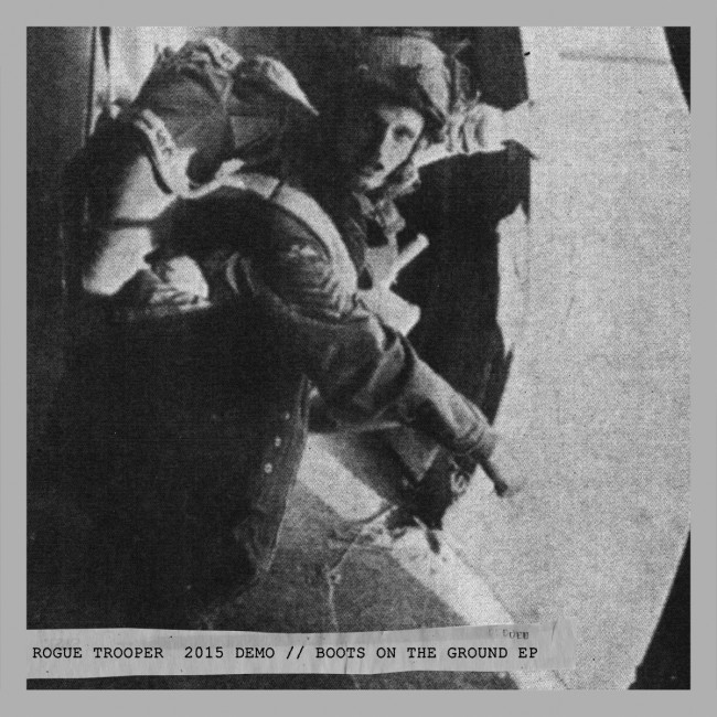 Rogue Trooper - Boots On The Ground EP / Demo 2015 - LP