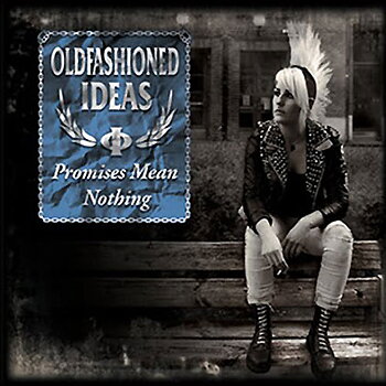 Oldfashioned Ideas – Promises Mean Nothing - CD (digipack)