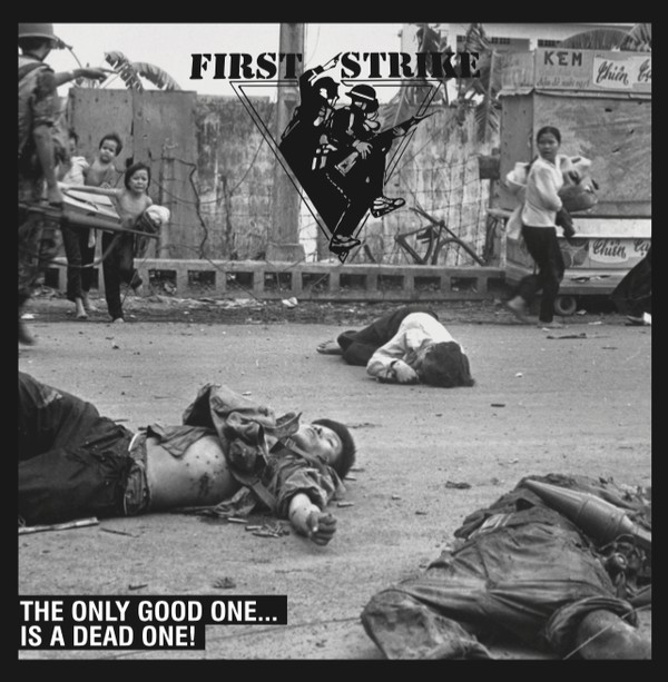 First Strike ‎– The Only Good One... Is A Dead One! - EP