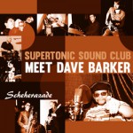 Supertonic Sound Club featuring Dave Barker – Scheherazade - EP