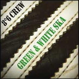 8°6 Crew - Green and white ska - EP