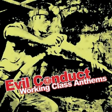 Evil Conduct – Workingclass Anthems - LP