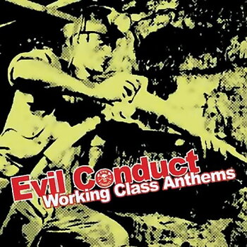 Evil Conduct – Workingclass Anthems - LP