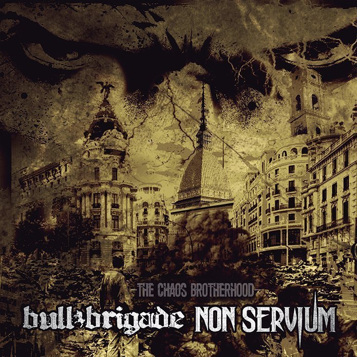 Non Servium / Bull Brigade – The Chaos Brotherhood - Split 10a
