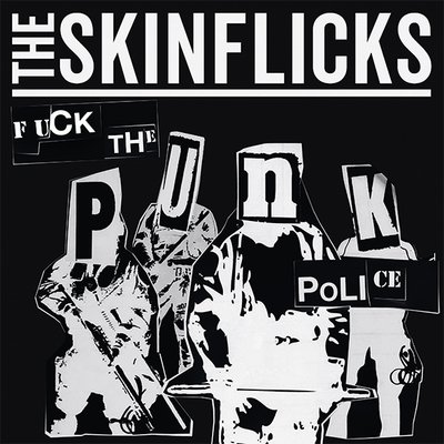 The Skinflicks - Fuck The Punk Police - EP