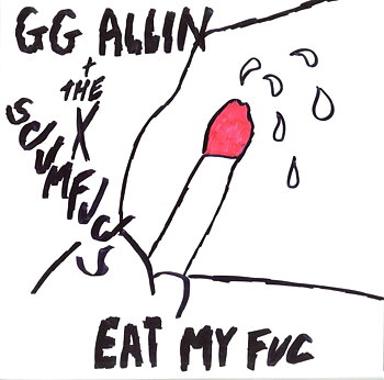 GG Allin & The Scumfucs - Eat My Fuc - LP (Black)