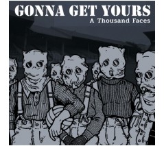 Gonna Get Yours - A Thousand faces - LP