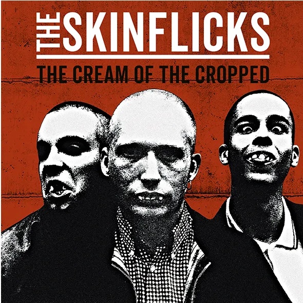 The Skinflicks - The Cream Of The Cropped - CD