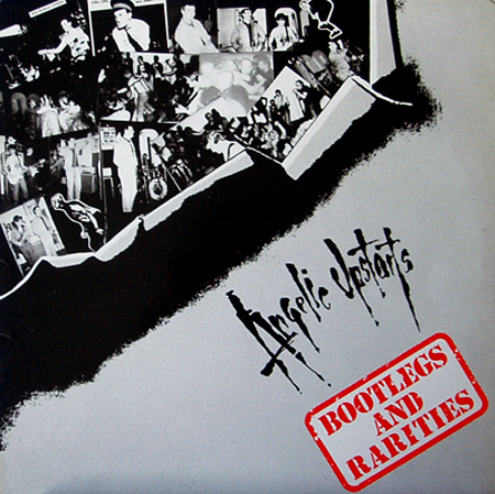Angelic Upstarts - Bootlegs and Rarities - LP