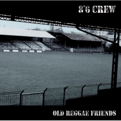 8°6 Crew  - Old Reggae Friends - LP