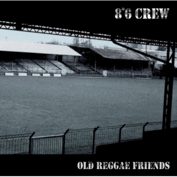 8°6 Crew  - Old Reggae Friends - LP