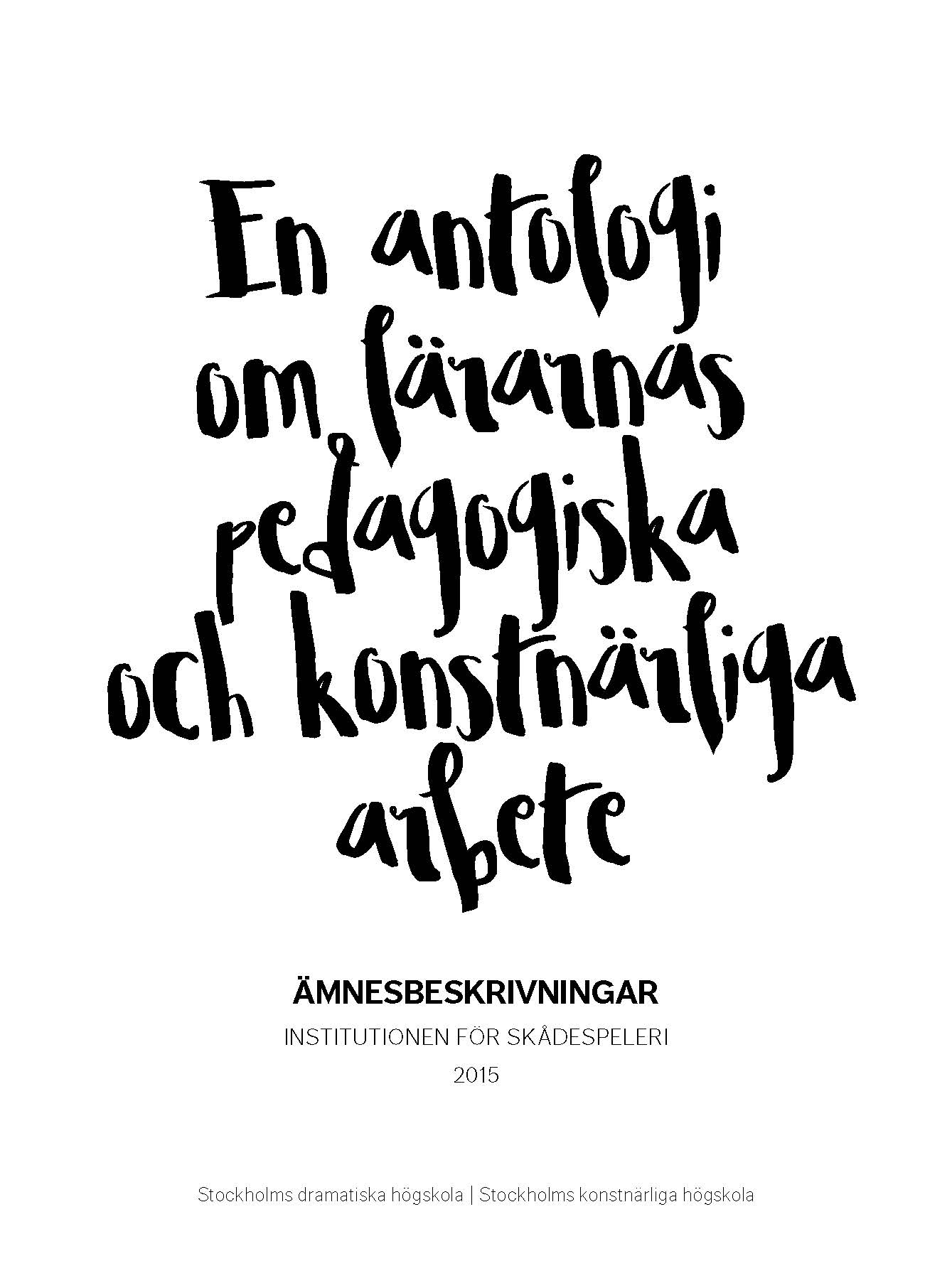 En antologi om lärarnas pedagogiska och konstnärliga arbete