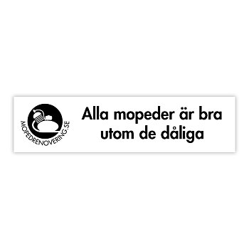 Klistermærke: Alle mopeder er bra utom de dåliga