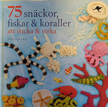 75 snäckor, fiskar & koraller att sticka & virka