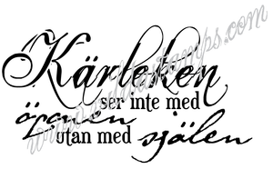 "Kärleken ser inte med ögonen, utan med själen"