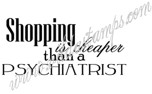 "Shopping is cheaper than a psychiatrist"