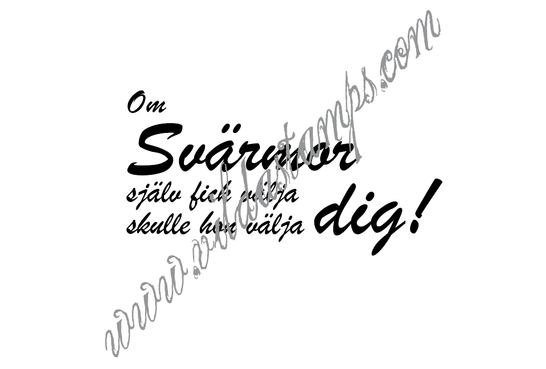 "Om svärmor själv fick välja...."