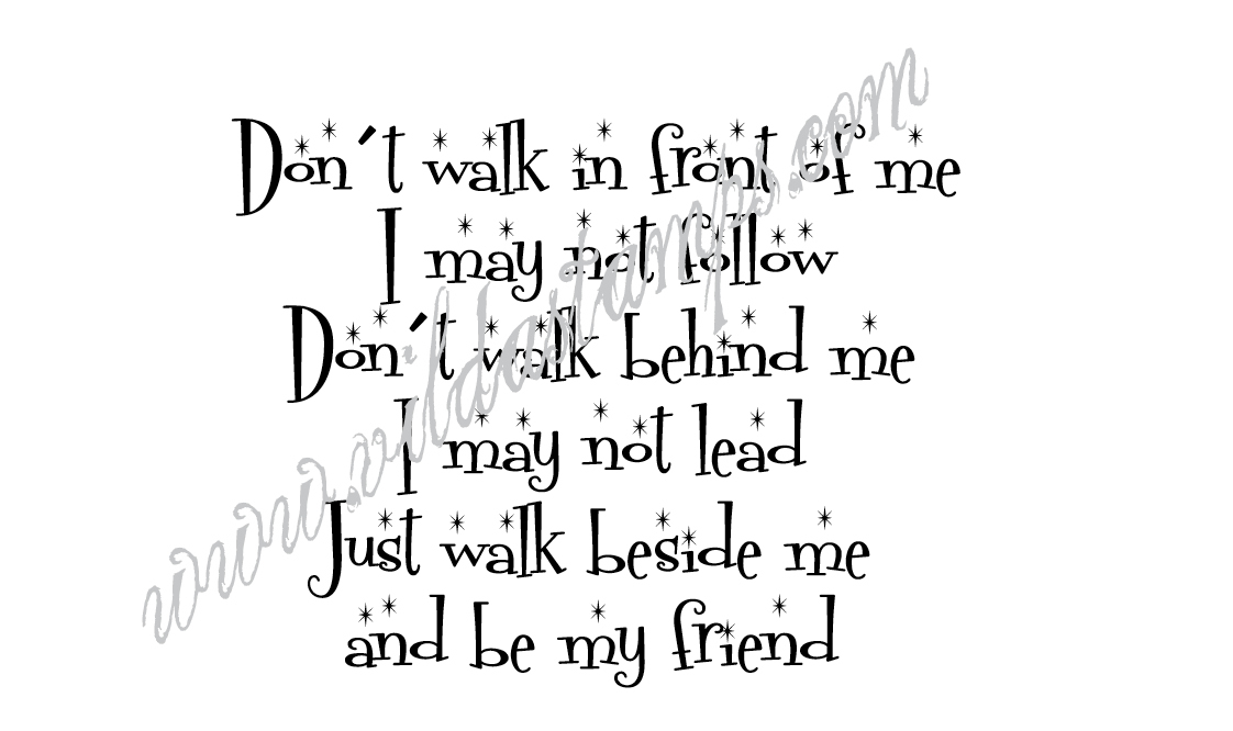 "Don't walk in front of me..."