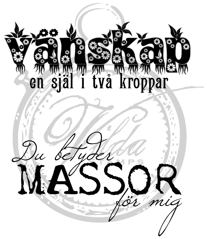 "Vänskap en själ i två kroppar", "Du betyder massor för mig"