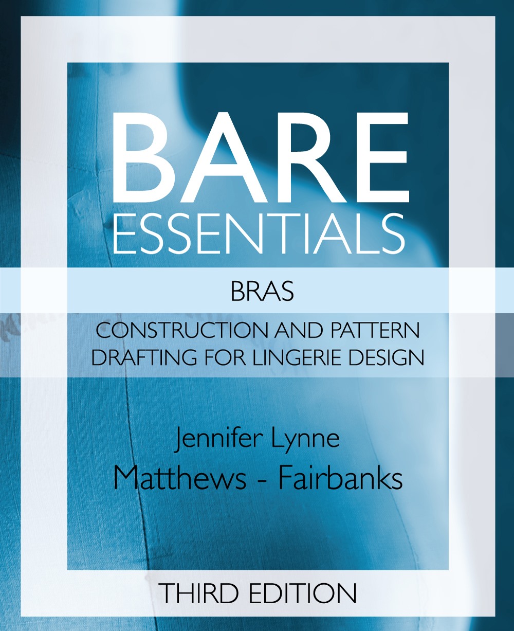 BARE ESSENTIALS: BRAS - THIRD EDITION