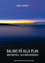 Balans på alla plan - med indigo och kristallenergin