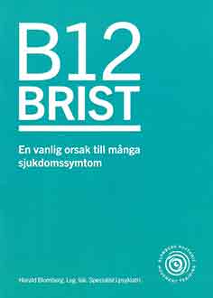 B12 BRIST – En vanlig orsak till många sjukdomssymptom 