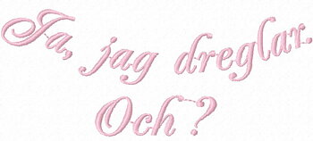 Brodyr - Ja, jag dreglar. Och?