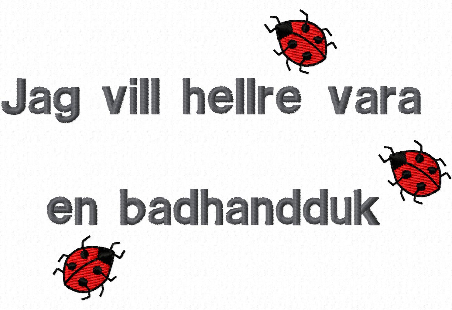 Jag vill hellre vara en badhandduk - nyckelpiga