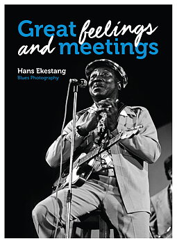 GREAT FEELINGS AND MEETINGS - Blues Photography
