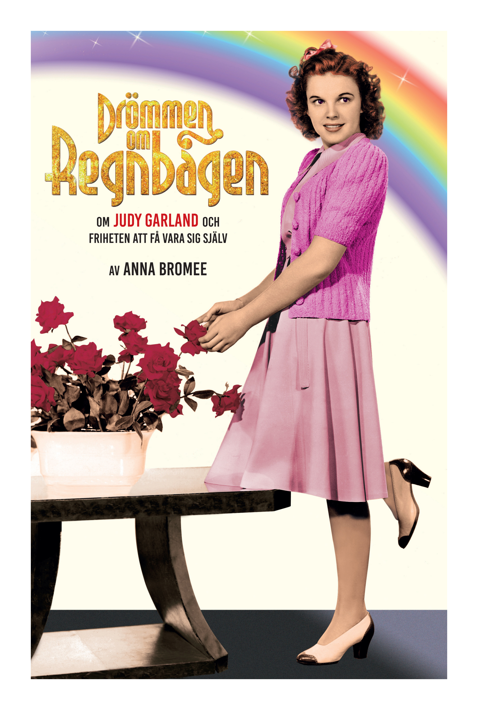 DRÖMMEN OM REGNBÅGEN – om Judy Garland och friheten att få vara sig själv