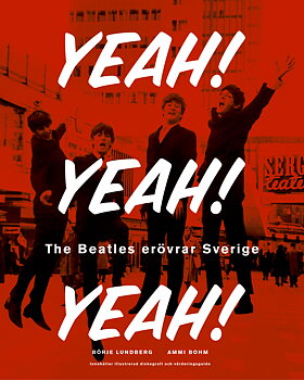 Yeah! Yeah! Yeah! - The Beatles Erövrar Sverige (with Bonus CD)