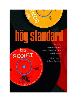 HÖG STANDARD – Om Sonet, folkhemmet och starten för det svenska musikundret