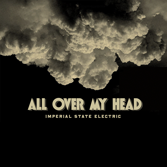 IMPERIAL STATE ELECTRIC - ALL OVER MY HEAD, 7"