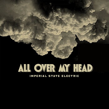 IMPERIAL STATE ELECTRIC - ALL OVER MY HEAD, 7"
