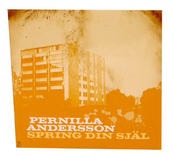 PERNILLA ANDERSSON - SPRING DIN SJÄL, 7" VINYL