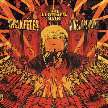LEATHER NUN - VIVE LA FETE! VIVE LA RÉVOLUTION (CD)