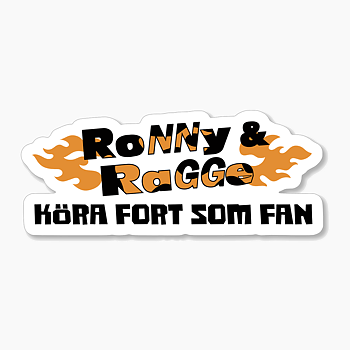 RONNY & RAGGE - STICKER, KÖRA FORT SOM FAN
