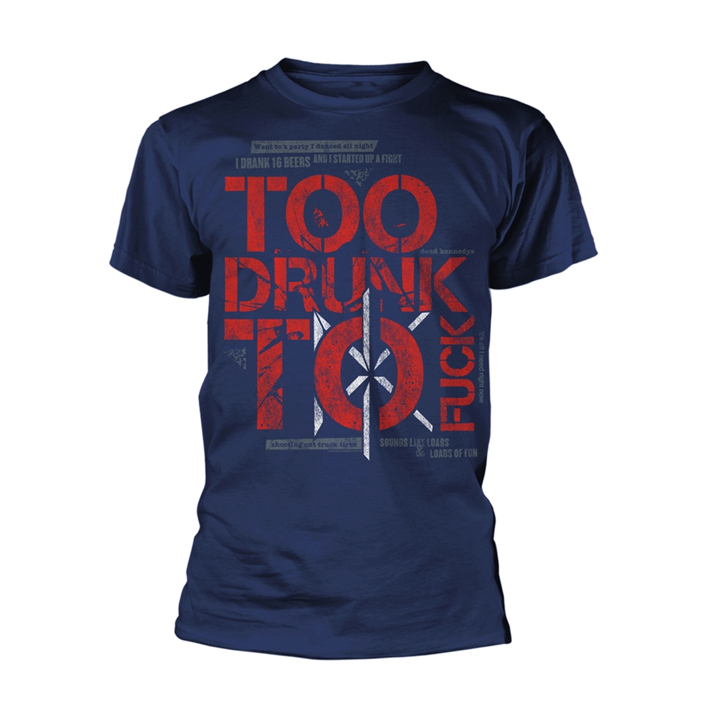 DEAD KENNEDYS - T-SHIRT, TOO DRUNK TO FUCK (NAVY)