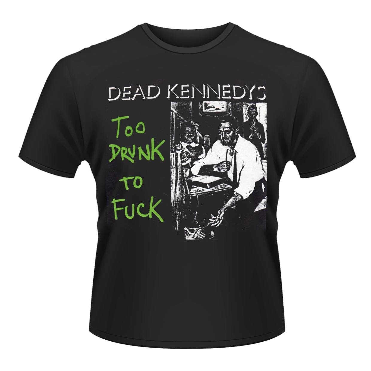 DEAD KENNEDYS - T-SHIRT, TOO DRUNK TO FUCK (SINGLE)