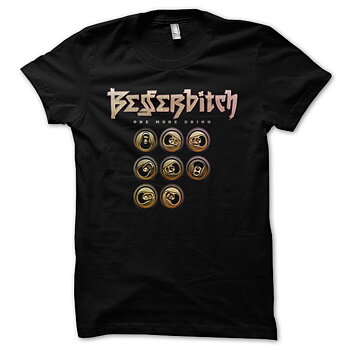 BESSERBITCH - T-SHIRT, ONE MORE DRINK