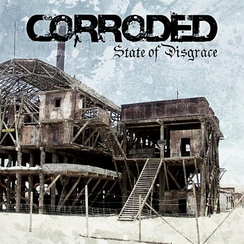 CORRODED - STATE OF DISGRACE (CD)