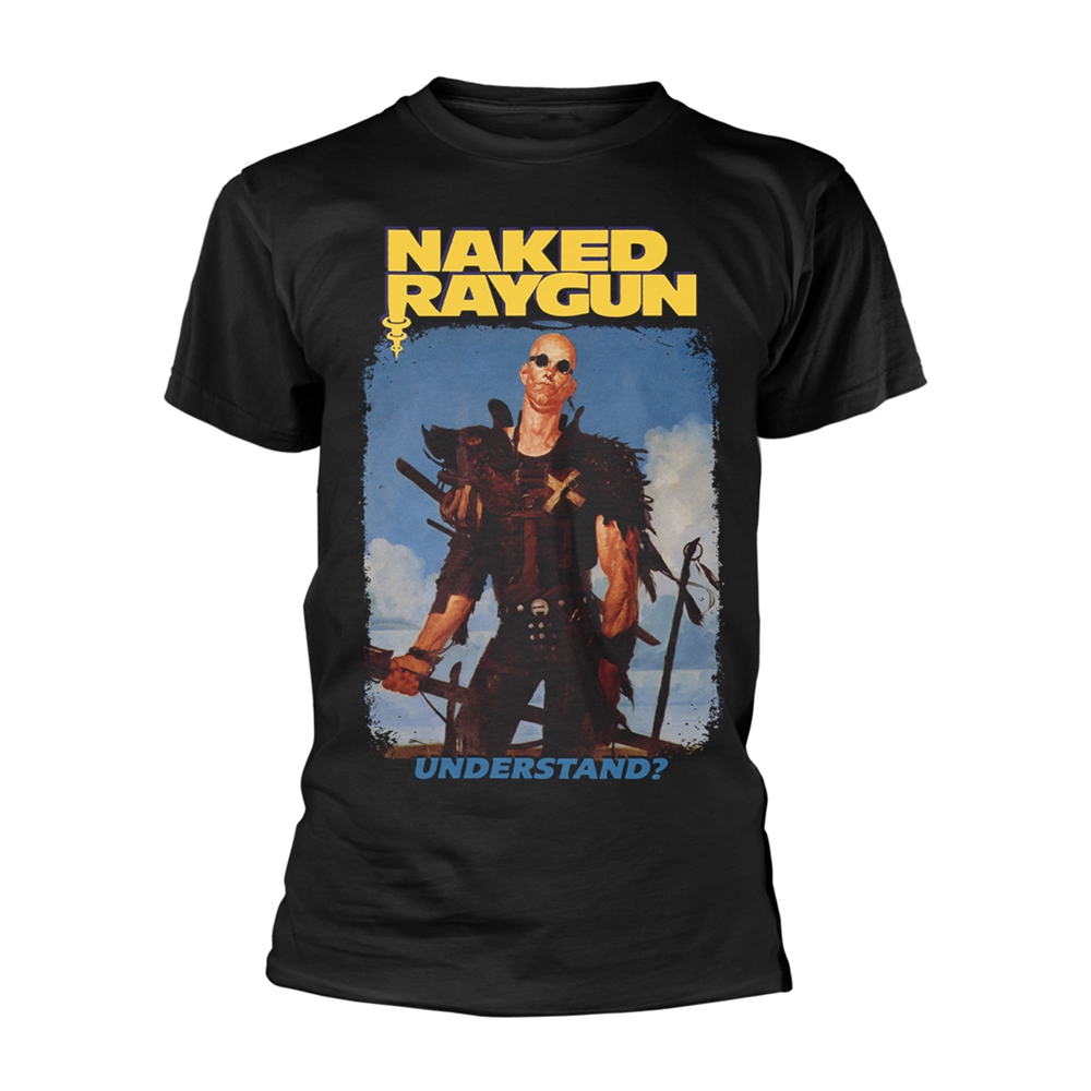 NAKED RAYGUN - T-SHIRT, UNDERSTAND?