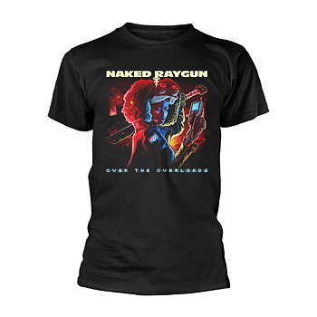 NAKED RAYGUN  - T-SHIRT, OVER THE OVERLORDS