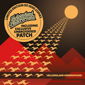 HELLSINGLAND UNDERGROUND - A HUNDRED YEARS IS NOTHING (CD + PATCH)