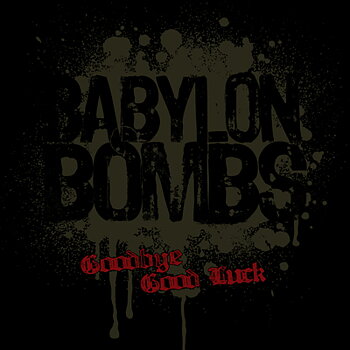 BABYLON BOMBS - GOODBYE GOOD LUCK (CDS)
