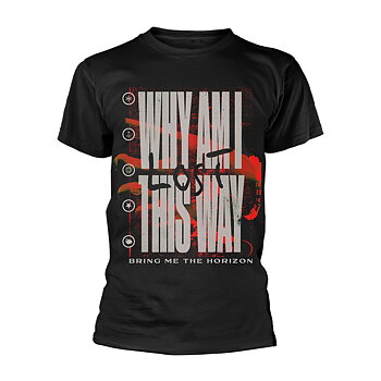 BRING ME THE HORIZON - T-SHIRT, WHY AM I THIS WAY